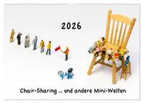 CALVENDO / Bogumil |  Chair-Sharing ... und andere Mini-Welten (Wandkalender 2026 DIN A2 quer), CALVENDO Monatskalender | Sonstiges |  Sack Fachmedien
