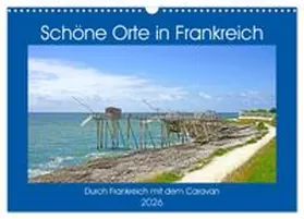 CALVENDO / Bussenius |  Schöne Orte in Frankreich (Wandkalender 2026 DIN A3 quer), CALVENDO Monatskalender | Sonstiges |  Sack Fachmedien
