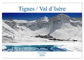 CALVENDO / Eppele | Tignes / Val d´Isère (Wandkalender 2026 DIN A3 quer), CALVENDO Monatskalender | Sonstiges | 978-3-457-79939-0 | www.sack.de