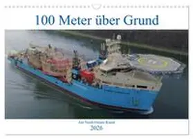 Schuster / CALVENDO |  100 Meter über Grund - Am Nord-Ostsee-Kanal (Wandkalender 2026 DIN A3 quer), CALVENDO Monatskalender | Sonstiges |  Sack Fachmedien