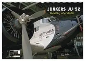Kersten / CALVENDO |  Junkers Ju-52 Rundflug über Berlin (Wandkalender 2026 DIN A2 quer), CALVENDO Monatskalender | Sonstiges |  Sack Fachmedien