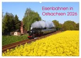 CALVENDO / Schumann |  Eisenbahnen in Ostsachsen 2026 (Wandkalender 2026 DIN A2 quer), CALVENDO Monatskalender | Sonstiges |  Sack Fachmedien