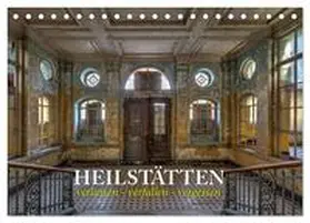 Kersten / CALVENDO |  Heilstätten - verlassen und vergessen (Tischkalender 2026 DIN A5 quer), CALVENDO Monatskalender | Sonstiges |  Sack Fachmedien