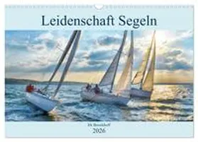 Boockhoff / CALVENDO |  Leidenschaft Segeln (Wandkalender 2026 DIN A3 quer), CALVENDO Monatskalender | Sonstiges |  Sack Fachmedien