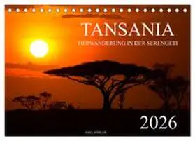 Köhler / CALVENDO |  Tansania - Tierwanderung in der Serengeti (Tischkalender 2026 DIN A5 quer), CALVENDO Monatskalender | Sonstiges |  Sack Fachmedien