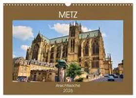 Bartruff / CALVENDO |  Metz - Ansichtssache (Wandkalender 2026 DIN A3 quer), CALVENDO Monatskalender | Sonstiges |  Sack Fachmedien