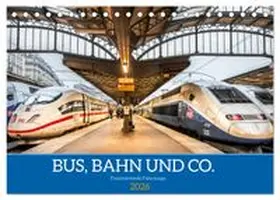 CALVENDO / Scherf |  Bus, Bahn und Co. - Faszinierende Fahrzeuge (Tischkalender 2026 DIN A5 quer), CALVENDO Monatskalender | Sonstiges |  Sack Fachmedien