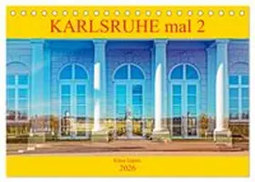 CALVENDO / Eppele | Karlsruhe mal 2 (Tischkalender 2026 DIN A5 quer), CALVENDO Monatskalender | Sonstiges | 978-3-457-86159-2 | www.sack.de
