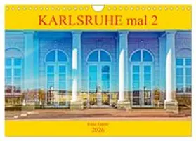 CALVENDO / Eppele | Karlsruhe mal 2 (Wandkalender 2026 DIN A4 quer), CALVENDO Monatskalender | Sonstiges | 978-3-457-86263-6 | www.sack.de