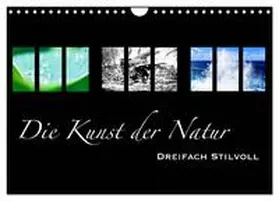 Busse / CALVENDO |  Die Kunst der Natur - Dreifach Stilvoll (Wandkalender 2026 DIN A4 quer), CALVENDO Monatskalender | Sonstiges |  Sack Fachmedien