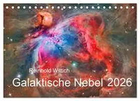 Wittich / CALVENDO |  Galaktische Nebel (Tischkalender 2026 DIN A5 quer), CALVENDO Monatskalender | Sonstiges |  Sack Fachmedien