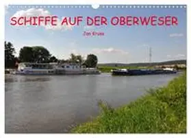 Kruse / CALVENDO |  Schiffe auf der Oberweser (Wandkalender 2026 DIN A3 quer), CALVENDO Monatskalender | Sonstiges |  Sack Fachmedien