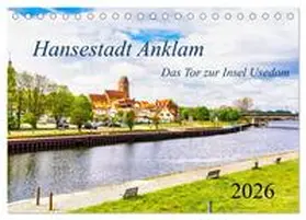Rogalski / CALVENDO |  Hansestadt Anklam. Das Tor zur Insel Usedom (Tischkalender 2026 DIN A5 quer), CALVENDO Monatskalender | Sonstiges |  Sack Fachmedien