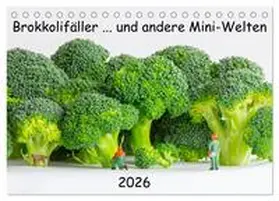 CALVENDO / Bogumil |  Brokkolifäller ... und andere Mini-Welten (Tischkalender 2026 DIN A5 quer), CALVENDO Monatskalender | Sonstiges |  Sack Fachmedien