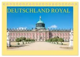 CALVENDO / Scherf |  Deutschland royal (Tischkalender 2026 DIN A5 quer), CALVENDO Monatskalender | Sonstiges |  Sack Fachmedien