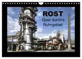 Petsch / CALVENDO |  Rost - Quer durch's Ruhrgebiet (Wandkalender 2026 DIN A4 quer), CALVENDO Monatskalender | Sonstiges |  Sack Fachmedien