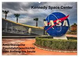 Eberschulz / CALVENDO |  Kennedy Space Center (Wandkalender 2026 DIN A2 quer), CALVENDO Monatskalender | Sonstiges |  Sack Fachmedien