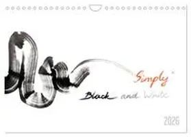 Kareva / CALVENDO |  Simply Black and White/ Einfach Schwarz und Weiss - Kunst (Wandkalender 2026 DIN A4 quer), CALVENDO Monatskalender | Sonstiges |  Sack Fachmedien