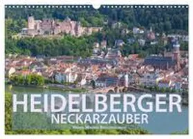 Wagner / CALVENDO |  Heidelberger Neckarzauber (Wandkalender 2026 DIN A3 quer), CALVENDO Monatskalender | Sonstiges |  Sack Fachmedien