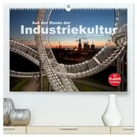 Schickert / CALVENDO |  Auf der Route der Industriekultur (hochwertiger Premium Wandkalender 2026 DIN A2 quer), Kunstdruck in Hochglanz | Sonstiges |  Sack Fachmedien