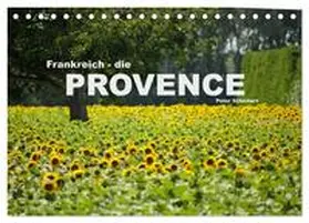 Schickert / CALVENDO |  Frankreich - die Provence (Tischkalender 2026 DIN A5 quer), CALVENDO Monatskalender | Sonstiges |  Sack Fachmedien