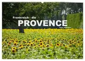 Schickert / CALVENDO |  Frankreich - die Provence (Wandkalender 2026 DIN A2 quer), CALVENDO Monatskalender | Sonstiges |  Sack Fachmedien