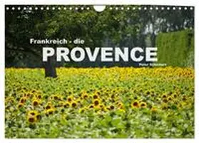 Schickert / CALVENDO |  Frankreich - die Provence (Wandkalender 2026 DIN A4 quer), CALVENDO Monatskalender | Sonstiges |  Sack Fachmedien
