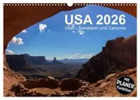 CALVENDO / Zimmermann |  USA 2026 Utah - Sandstein und Canyons (Wandkalender 2026 DIN A3 quer), CALVENDO Monatskalender | Sonstiges |  Sack Fachmedien