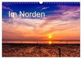 Störmer / CALVENDO |  Im Norden - An der Nordsee in Deutschland (Wandkalender 2026 DIN A3 quer), CALVENDO Monatskalender | Sonstiges |  Sack Fachmedien