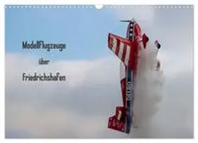 CALVENDO / Kislat |  Modellflugzeuge über Friedrichshafen (Wandkalender 2026 DIN A3 quer), CALVENDO Monatskalender | Sonstiges |  Sack Fachmedien