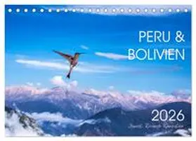 Ricardo Gonzalez Photography / CALVENDO |  Peru und Bolivien - Traumlandschaften (Tischkalender 2026 DIN A5 quer), CALVENDO Monatskalender | Sonstiges |  Sack Fachmedien