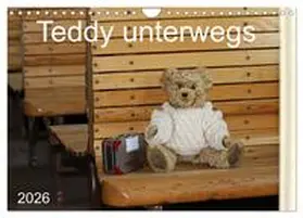 SchnelleWelten / CALVENDO |  Teddy unterwegs (Wandkalender 2026 DIN A4 quer), CALVENDO Monatskalender | Sonstiges |  Sack Fachmedien