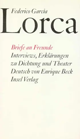 García Lorca |  Briefe an Freunde. Interviews. Erklärungen zu Dichtung und Theater | Buch |  Sack Fachmedien