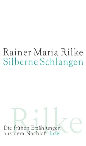 Rilke / Rilke-Archiv |  Silberne Schlangen | Buch |  Sack Fachmedien