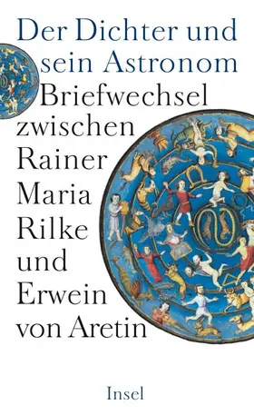 Rilke / Aretin / King |  Der Dichter und sein Astronom | Buch |  Sack Fachmedien