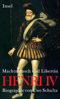 Schultz |  Henri IV. Machtmensch und Libertin | Buch |  Sack Fachmedien