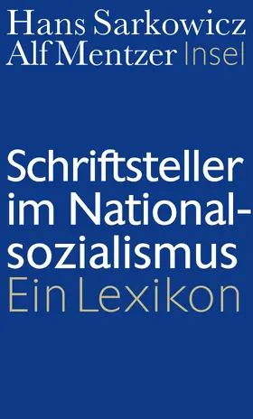 Sarkowicz / Mentzer |  Schriftsteller im Nationalsozialismus | Buch |  Sack Fachmedien