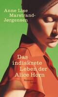 Marstrand-Jørgensen |  Das indiskrete Leben der Alice Horn | Buch |  Sack Fachmedien