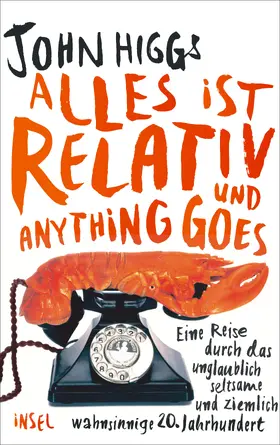 Higgs | Higgs, J: Alles ist relativ und anything goes | Buch | 978-3-458-17663-3 | sack.de