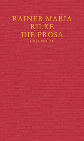 Rilke / Baer | Die Prosa | Buch | 978-3-458-17685-5 | sack.de