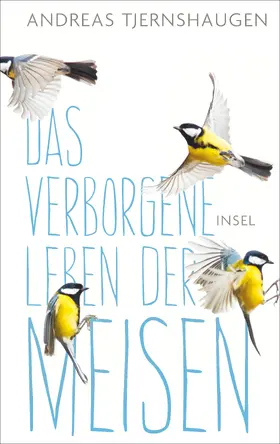 Tjernshaugen | Das verborgene Leben der Meisen | Buch | 978-3-458-17723-4 | sack.de