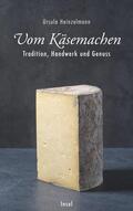 Heinzelmann |  Vom Käsemachen | Buch |  Sack Fachmedien