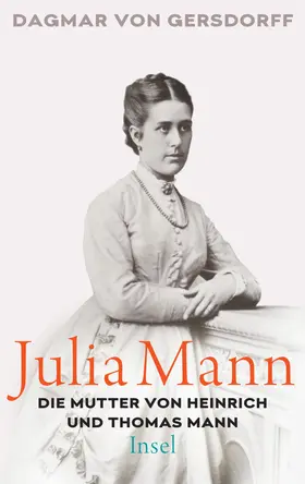 Gersdorff | Julia Mann, die Mutter von Heinrich und Thomas Mann | Buch | 978-3-458-17770-8 | www.sack.de
