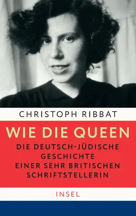 Ribbat |  Wie die Queen. Die deutsch-jüdische Geschichte einer sehr britischen Schriftstellerin | Buch |  Sack Fachmedien