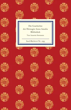 Seemann |  Die Geschichte der Herzogin Anna Amalia Bibliothek | Buch |  Sack Fachmedien