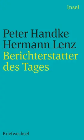 Handke / Lenz / Böttiger | Berichterstatter des Tages | Buch | 978-3-458-24396-0 | sack.de