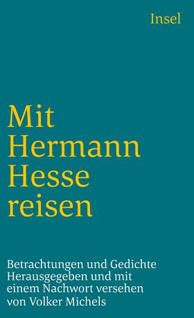 Michels / Hesse |  Mit Hermann Hesse reisen | Buch |  Sack Fachmedien