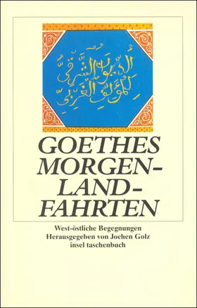 Golz |  Goethes Morgenlandfahrten | Buch |  Sack Fachmedien