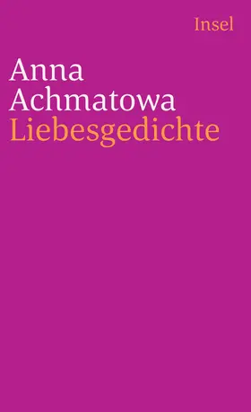 Achmatowa / Irlenkäuser |  Liebesgedichte | Buch |  Sack Fachmedien