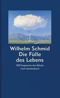 Schmid |  Die Fülle des Lebens | Buch |  Sack Fachmedien